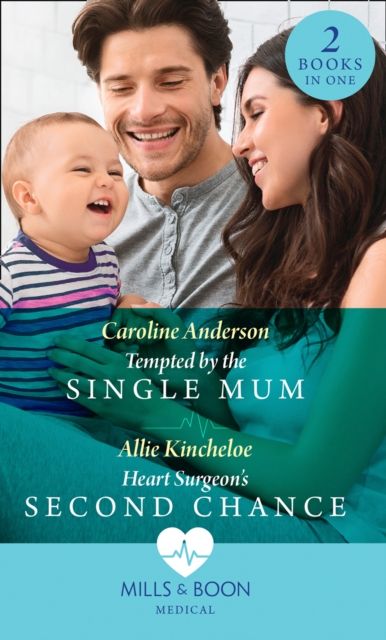 Tempted By The Single Mum / Heart Surgeon's Second Chance : Tempted by the Single Mum (Yoxburgh Park Hospital) / Heart Surgeon's Second Chance, EPUB eBook