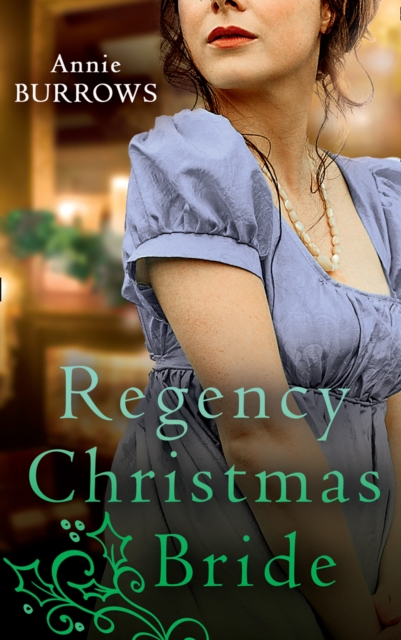 A Regency Christmas Bride : The Captain's Christmas Bride / a Countess by Christmas, EPUB eBook