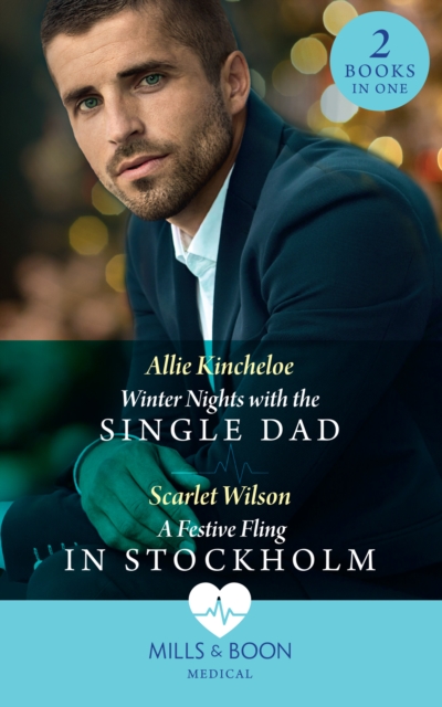 Winter Nights With The Single Dad / A Festive Fling In Stockholm : Winter Nights with the Single Dad (The Christmas Project) / A Festive Fling in Stockholm (The Christmas Project), EPUB eBook