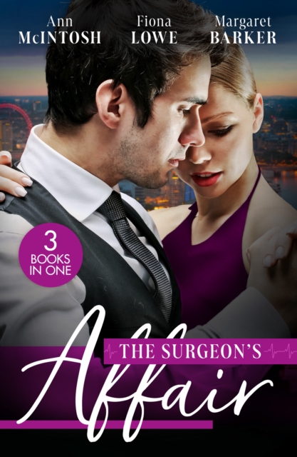 The Surgeon's Affair : The Surgeon's One Night to Forever / Forbidden to the Playboy Surgeon / Summer with a French Surgeon, EPUB eBook