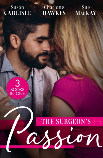 The Surgeon's Passion : The Brooding Surgeon's Baby Bombshell / the Surgeon's One-Night Baby / Redeeming Her Brooding Surgeon, EPUB eBook