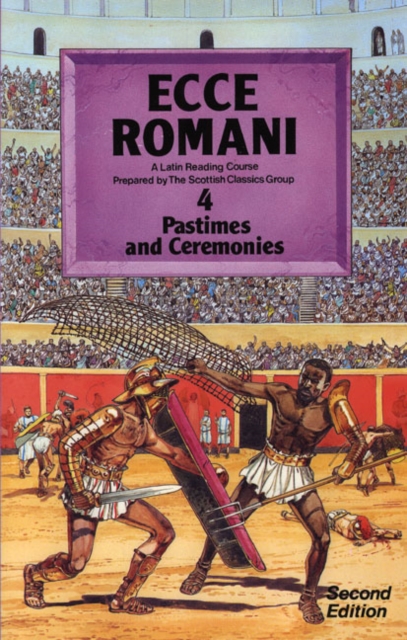 Ecce Romani Book 4 2nd Edition Pastimes And Ceremonies, Paperback / softback Book