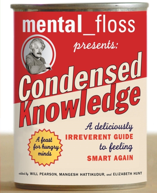 mental floss presents Condensed Knowledge : A Deliciously Irreverent Guide to Feeling Smart Again, Paperback / softback Book