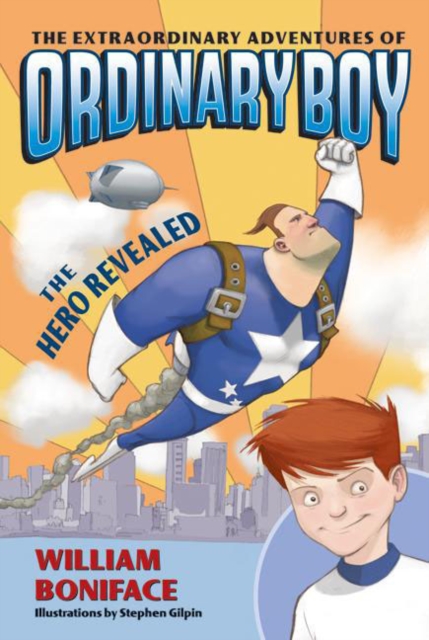The Extraordinary Adventures of Ordinary Boy, Book 1: The Hero Revealed, Paperback Book