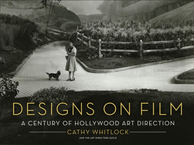 Designs on Film : A Century of Hollywood Art Direction, Hardback Book