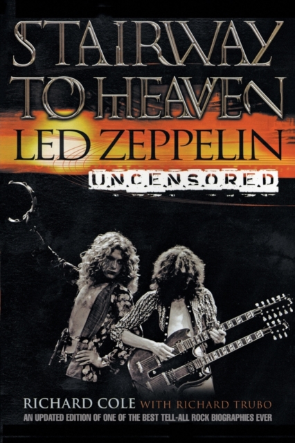 Stairway to Heaven : Led Zepplin Uncensored, Paperback / softback Book
