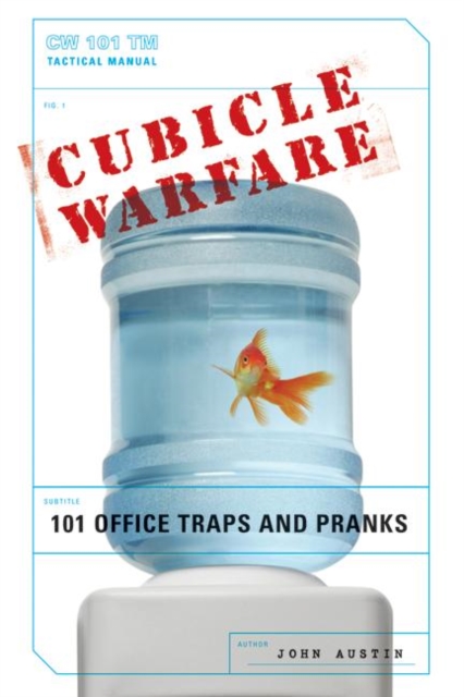 Cubicle Warfare : 101 Office Traps And Pranks, Paperback / softback Book