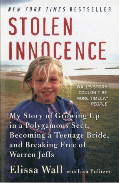 Stolen Innocence : My Story of Growing Up in a Polygamous Sect, Becoming a Teenage Bride, and Breaking Free of Warren Jeffs, Paperback / softback Book