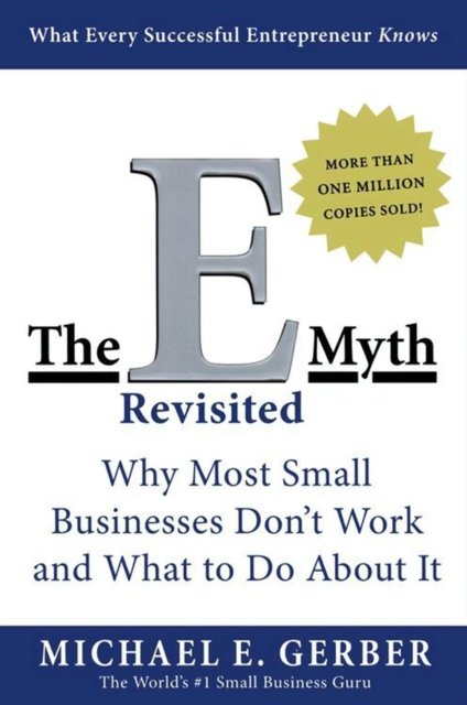 The E-Myth Revisited : Why Most Small Businesses Don't Work and What to Do About It, EPUB eBook