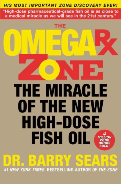 The Omega Rx Zone : The Miracle of the New High-Dose Fish Oil, EPUB eBook