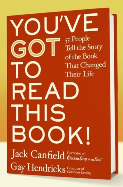 You've GOT to Read This Book! : 55 People Tell the Story of the Book That Changed Their Life, EPUB eBook