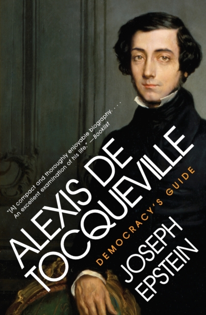 Alexis de Tocqueville : Democracy's Guide, Paperback / softback Book