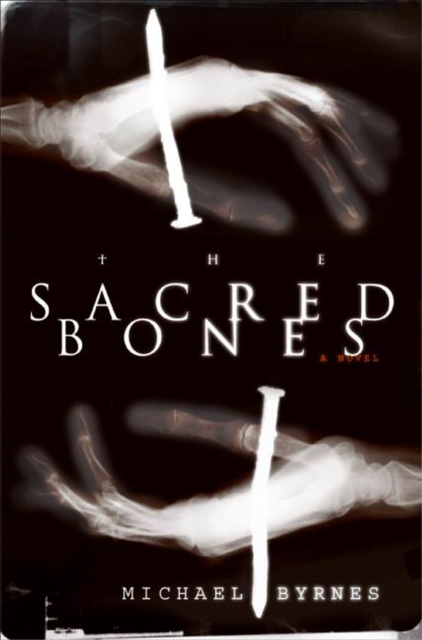 The Sacred Bones : A Novel, EPUB eBook