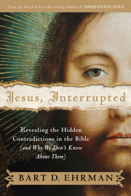 Jesus, Interrupted : Revealing the Hidden Contradictions in the Bible (And Why We Don't Know About Them), EPUB eBook