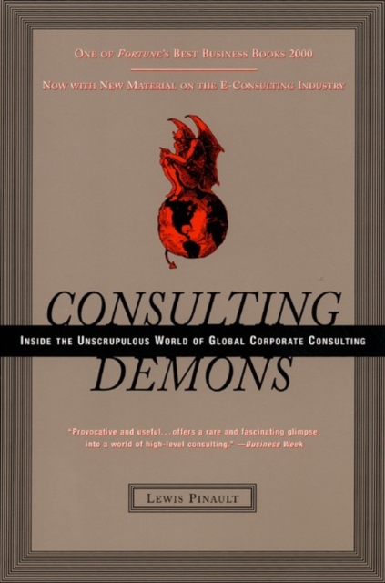 Consulting Demons : Inside the Unscrupulous World of Global Corporate Consulting, EPUB eBook