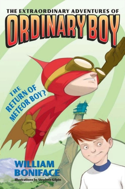 Extraordinary Adventures of Ordinary Boy, Book 2: The Return of Meteor Boy?, EPUB eBook