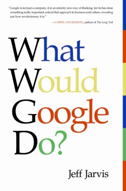 What Would Google Do? : Reverse-Engineering the Fastest Growing Company in the History of the World, EPUB eBook