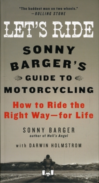Let's Ride : Sonny Barger's Guide to Motorcycling, Hardback Book