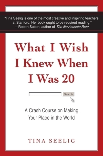 What I Wish I Knew When I Was 20 : A Crash Course on Making Your Place in the World, Paperback / softback Book