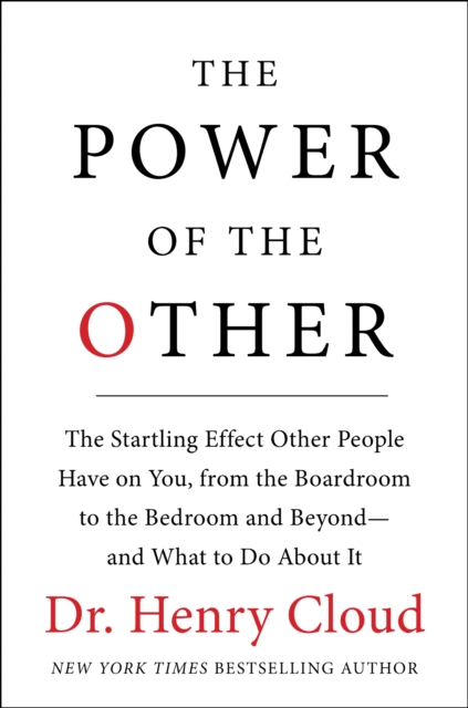 The Power of the Other : The startling effect other people have on you, from the boardroom to the bedroom and beyond-and what to do about it, EPUB eBook