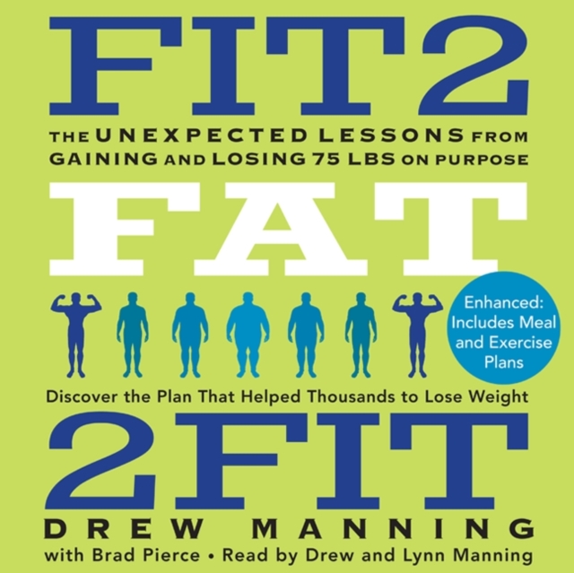 Fit2fat2fit : The Unexpected Lessons from Gaining and Losing 75 lbs on Purpose, eAudiobook MP3 eaudioBook