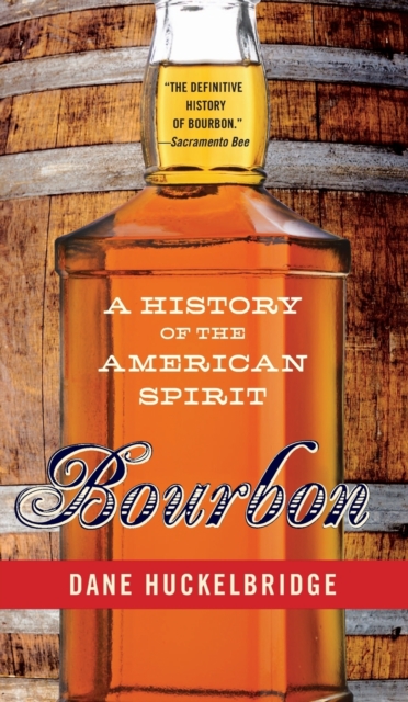 Bourbon : A History of the American Spirit, Paperback / softback Book