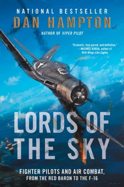 Lords of the Sky : Fighter Pilots and Air Combat, from the Red Baron to the F-16, Paperback / softback Book
