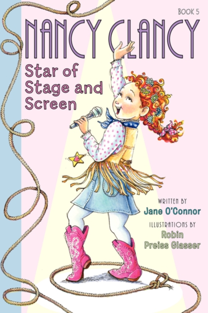 Fancy Nancy: Nancy Clancy, Star Of Stage And Screen, Hardback Book