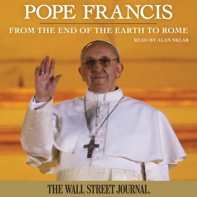 Pope Francis : From the End of the Earth to Rome, eAudiobook MP3 eaudioBook