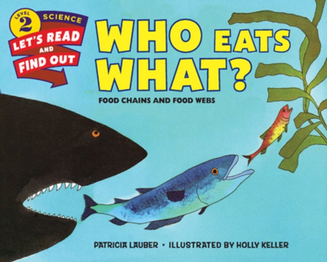 Who Eats What? : Food Chains and Food Webs, Paperback / softback Book