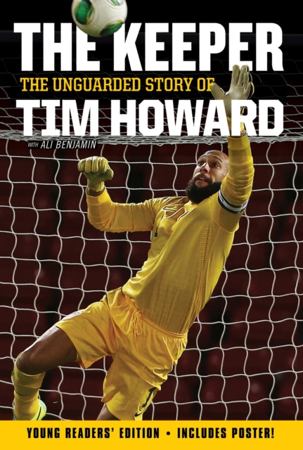 The Keeper: The Unguarded Story of Tim Howard Young Readers' Edition, EPUB eBook