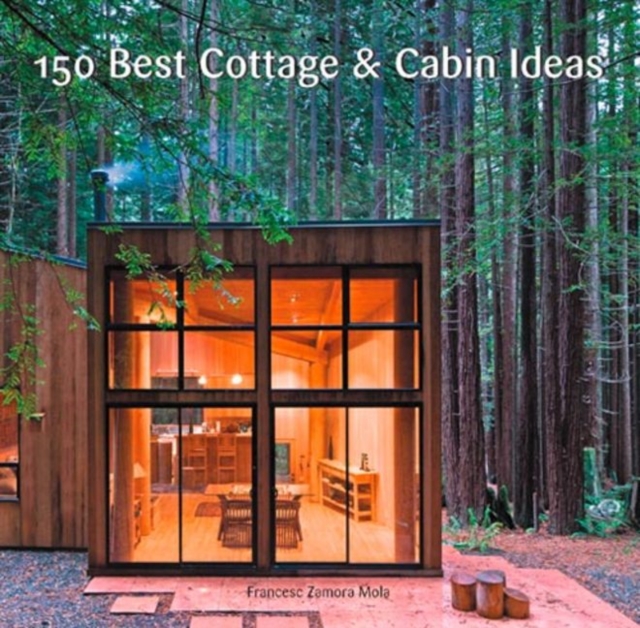 150 Best Cottage and Cabin Ideas, Hardback Book