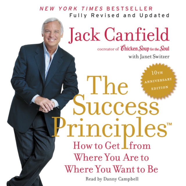 The Success Principles(TM) - 10th Anniversary Edition : How to Get from Where You Are to Where You Want to Be, eAudiobook MP3 eaudioBook