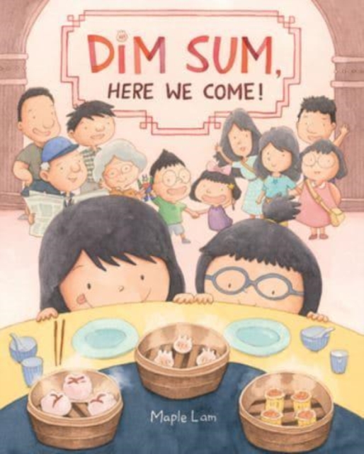 Dim Sum, Here We Come!, Hardback Book