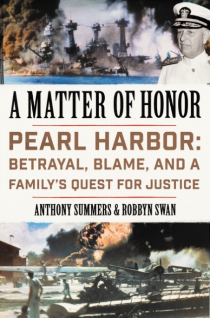 A Matter of Honor : Pearl Harbor: Betrayal, Blame, and a Family's Quest for Justice, Hardback Book