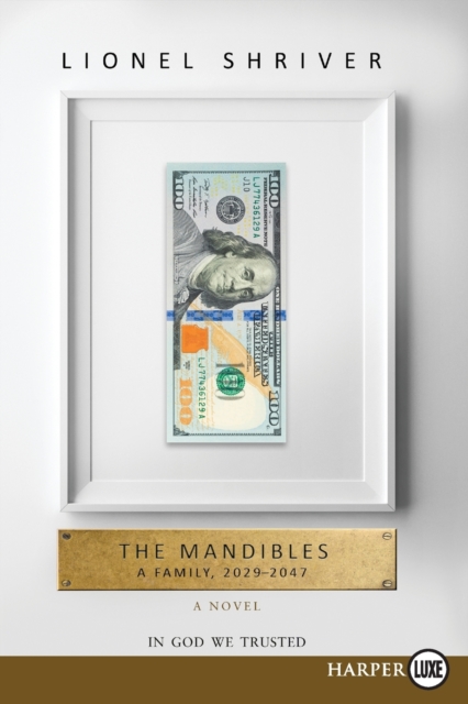 The Mandibles : A Family, 2029-2047 [Large Print], Paperback / softback Book