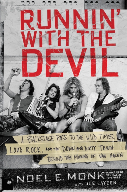 Runnin' with the Devil : A Backstage Pass to the Wild Times, Loud Rock, and the Down and Dirty Truth Behind the Making of Van Halen, EPUB eBook