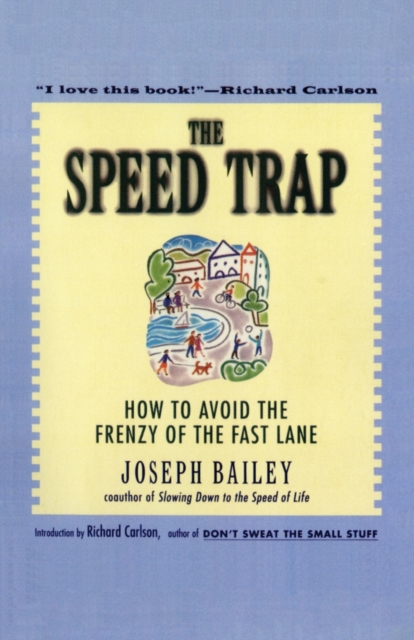 The Speed Trap : How to Avoid the Frenzy of the Fast Lane, Paperback / softback Book