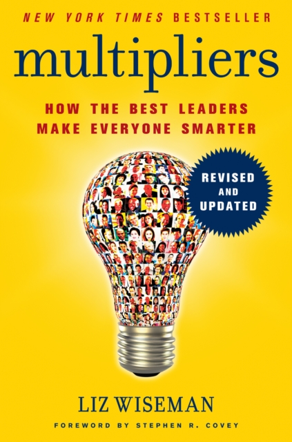 Multipliers, Revised and Updated : How the Best Leaders Make Everyone Smarter, EPUB eBook