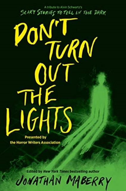 Don’t Turn Out the Lights : A Tribute to Alvin Schwartz's Scary Stories to Tell in the Dark, Paperback / softback Book