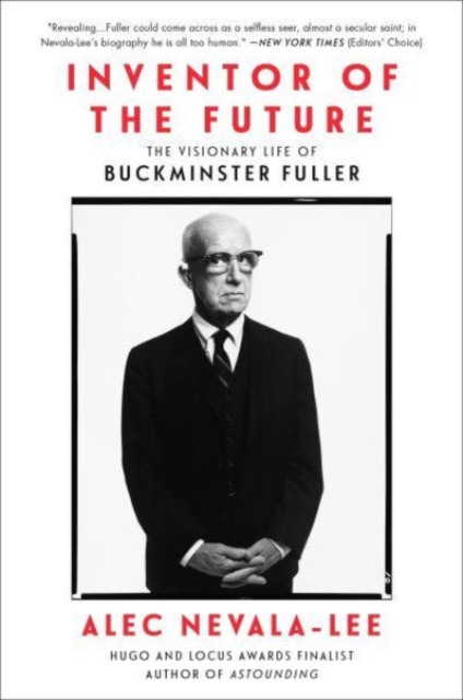 Inventor of the Future : The Visionary Life of Buckminster Fuller, Paperback / softback Book
