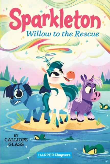 Sparkleton #6: Willow to the Rescue, Paperback / softback Book