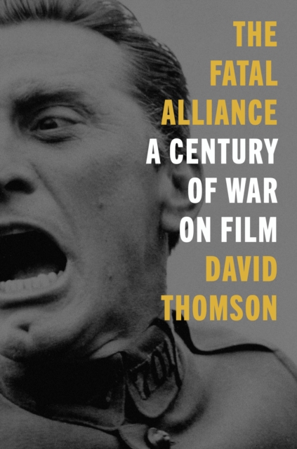 The Fatal Alliance : A Century of War on Film, EPUB eBook