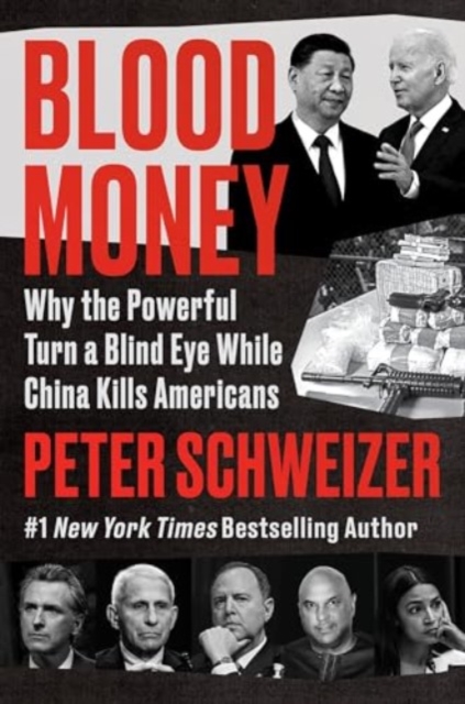 Blood Money : Why the Powerful Turn a Blind Eye While China Kills Americans, Hardback Book