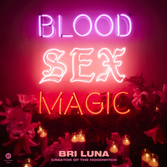 Blood Sex Magic : Everyday Magic for the Modern Mystic, eAudiobook MP3 eaudioBook