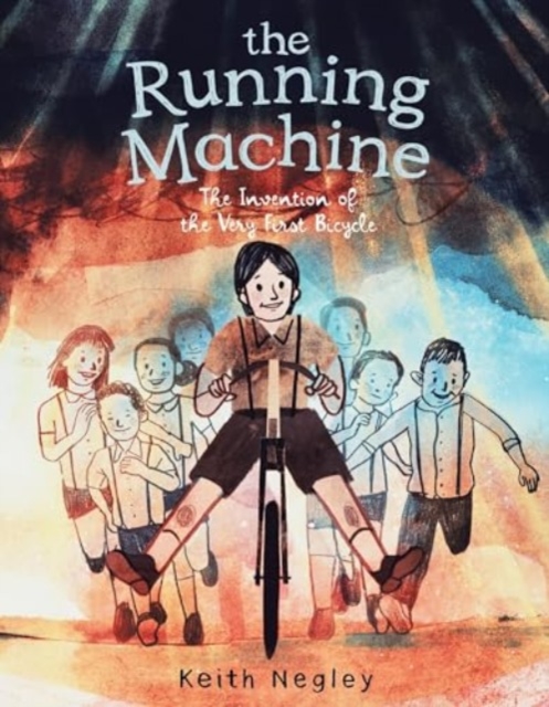 The Running Machine : The Invention of the Very First Bicycle, Hardback Book