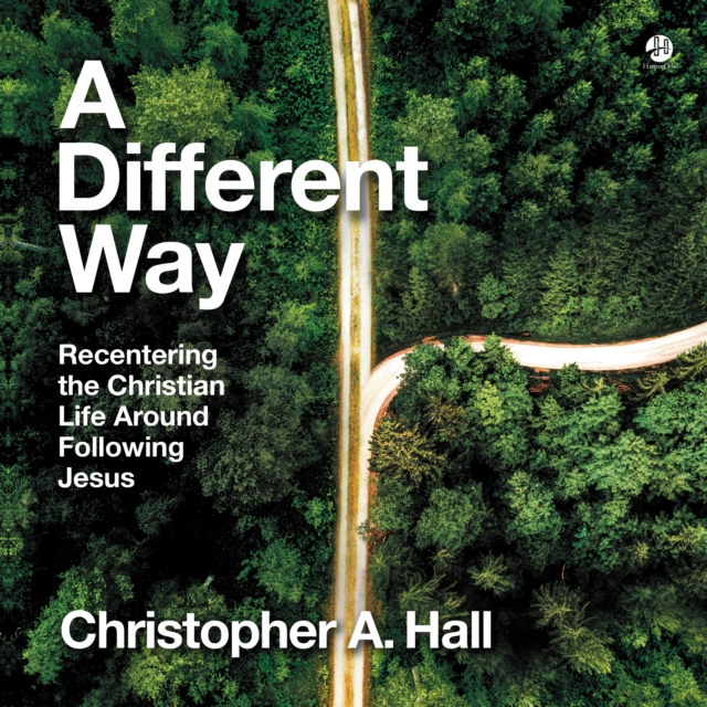 A Different Way : Recentering the Christian Life Around Following Jesus, eAudiobook MP3 eaudioBook