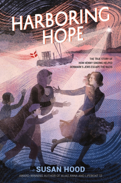 Harboring Hope : The True Story of How Henny Sinding Helped Denmark's Jews Escape the Nazis, EPUB eBook