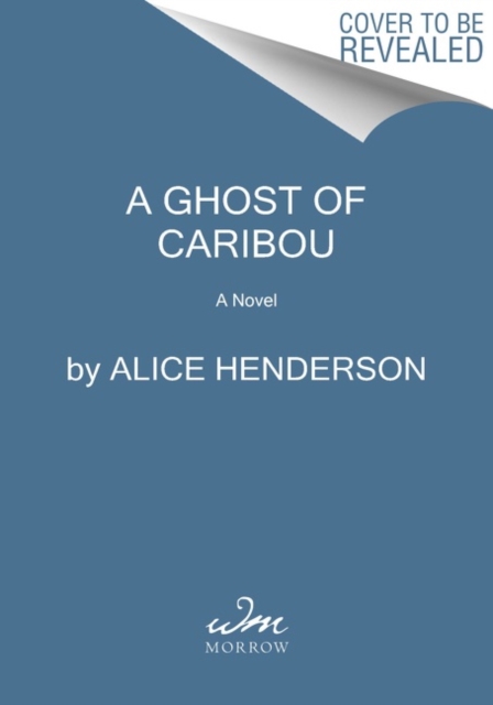A Ghost of Caribou : A Novel of Suspense, Hardback Book