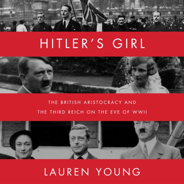 Hitler's Girl : The British Aristocracy and the Third Reich on the Eve of WWII, eAudiobook MP3 eaudioBook